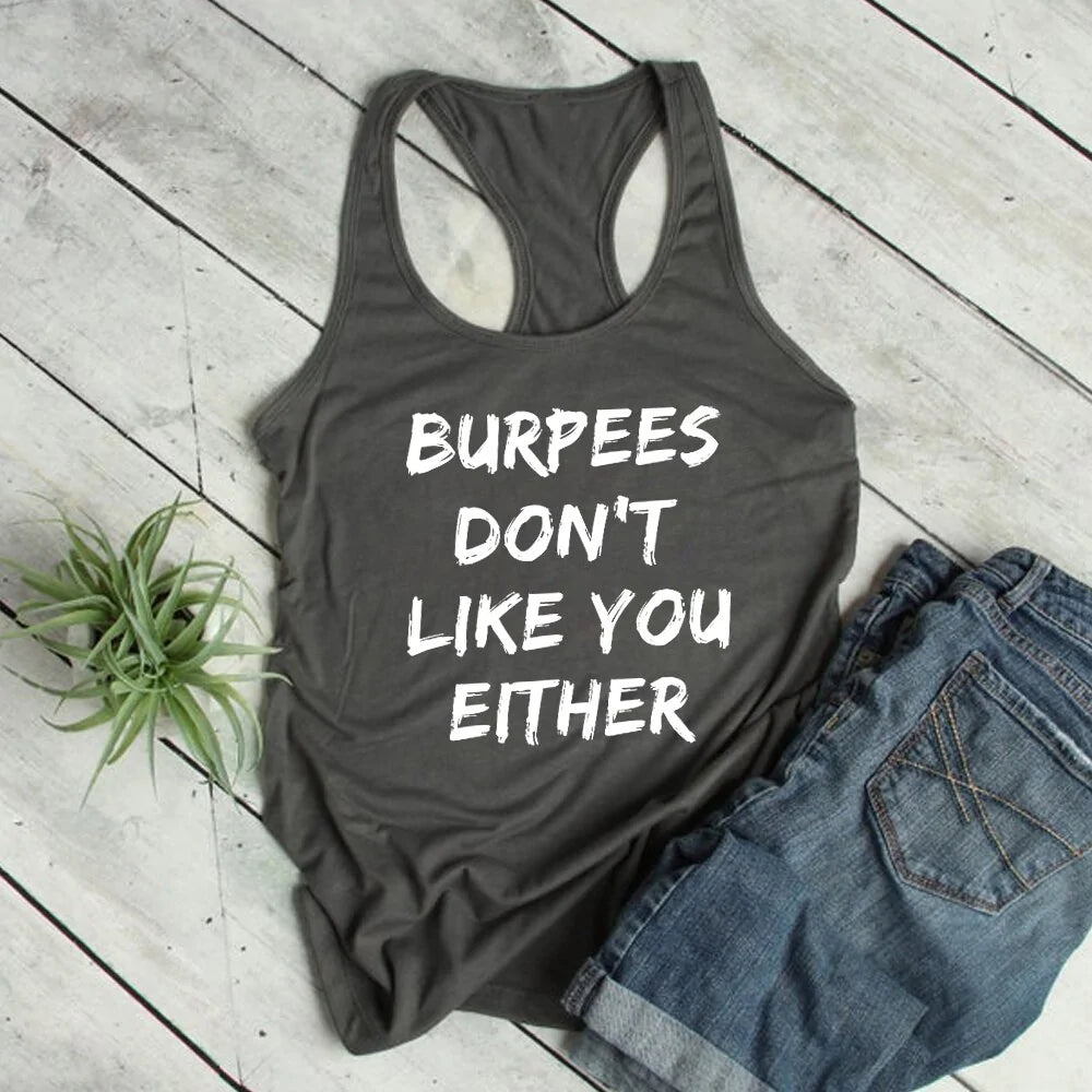 Burpees Don't Like You Either: Funny Racerback Workout Tank for Women